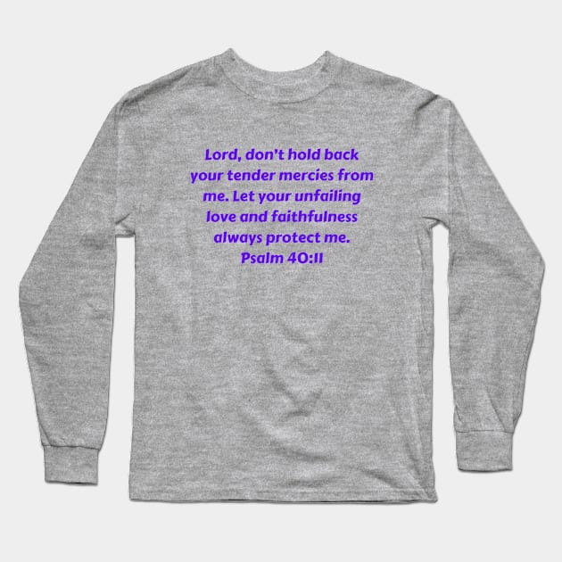 Bible Verse Psalm 40:11 Long Sleeve T-Shirt by Prayingwarrior